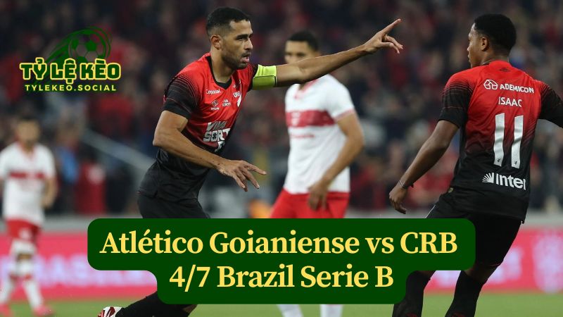 Nhận định tylekeo Atlético Goianiense vs CRB 4/7 Brazil Serie B