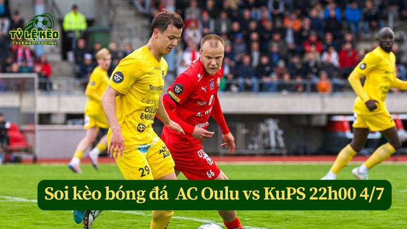 Soi kèo bóng đá Phần Lan: AC Oulu vs KuPS 22h00 4/7